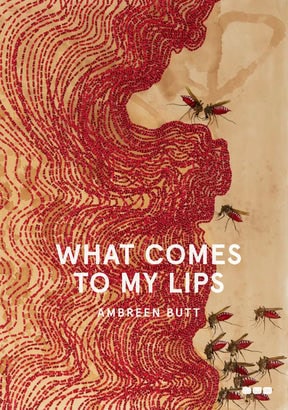 Book cover adorned with elaborate red patterns and multiple red-winged insects, evoking Indo-Persian miniature art. Titled "Ambreen Butt: What Comes to My Lips," presented by Black Dog Online.