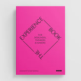 The Experience Book: For Designers, Thinkers & Makers
